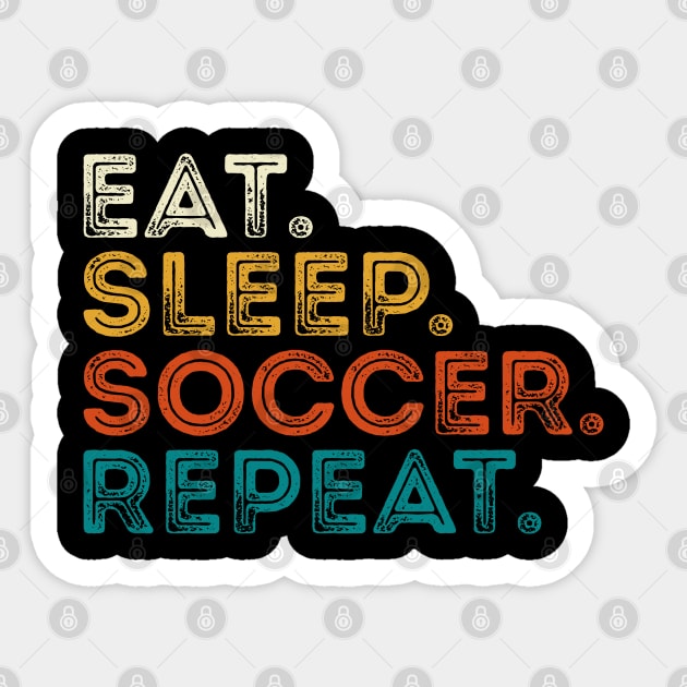 Eat Sleep Soccer Repeat Sticker by DragonTees